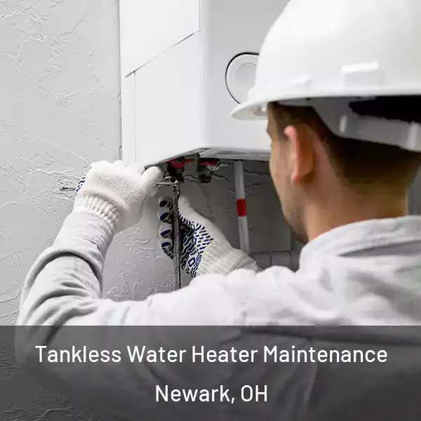  Tankless Water Heater Maintenance Newark, OH